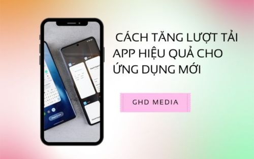 Cách Tăng Lượt Tải App Hiệu Quả Cho Ứng Dụng Mới